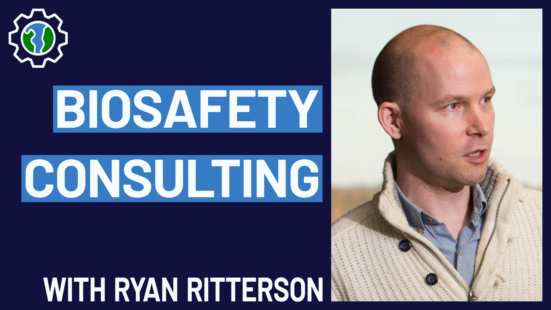 #012 - Biosafety consulting on public policy with Ryan Ritterson